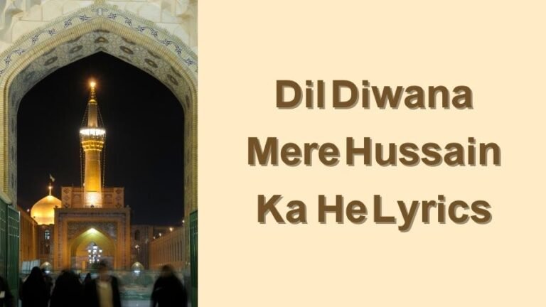 Dil Diwana Mere Hussain Ka He Lyrics