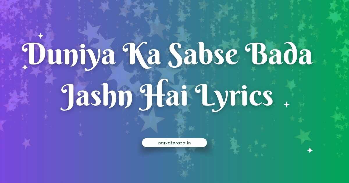 Duniya Ka Sabse Bada Jashn Hai Lyrics