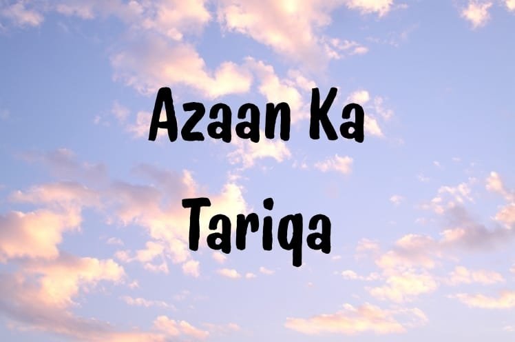 Azaan Ka Tariqa