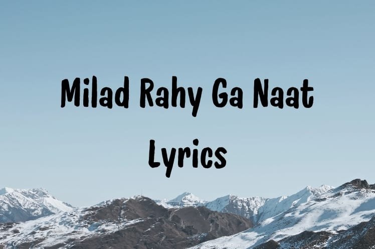 Milad Rahy Ga Naat Lyrics