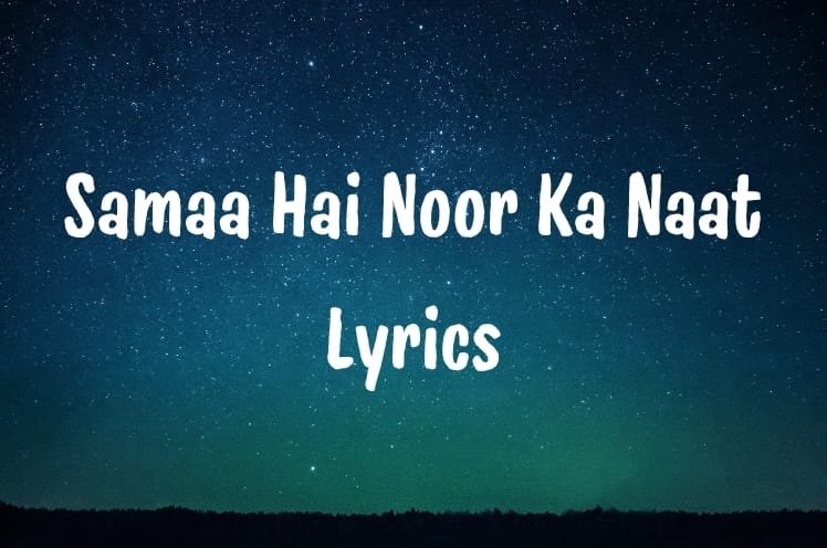 Samaa Hai Noor Ka Naat Lyrics