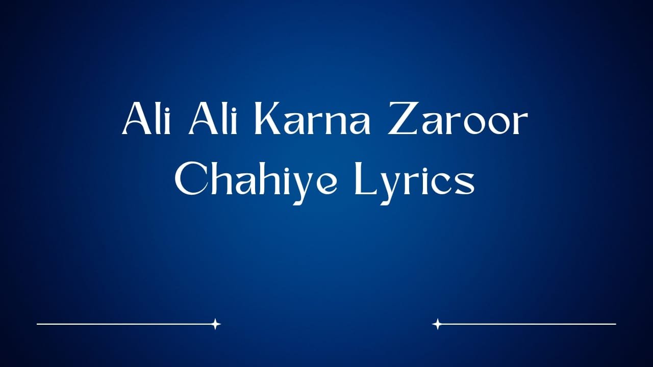 Ali Ali Karna Zaroor Chahiye Lyrics